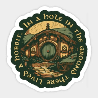 In a hole in the ground there lived a hobbit. Sticker